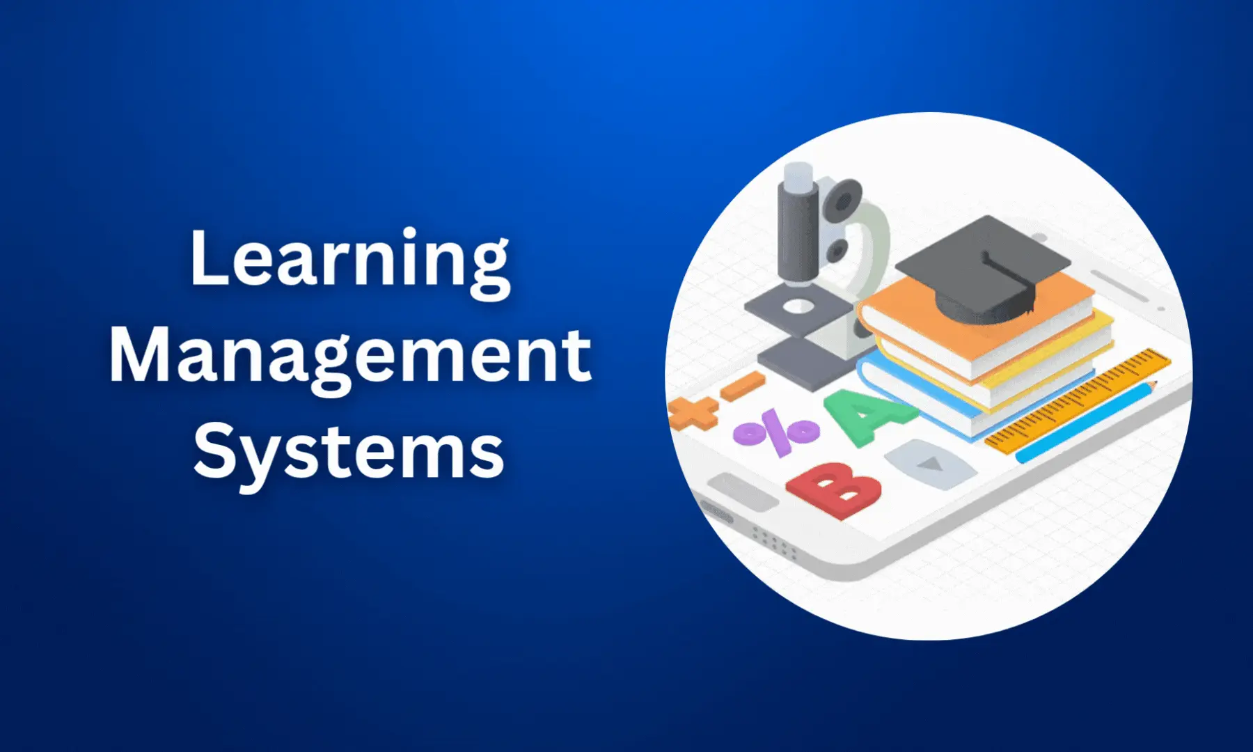 Learning Management Systems (LMS)